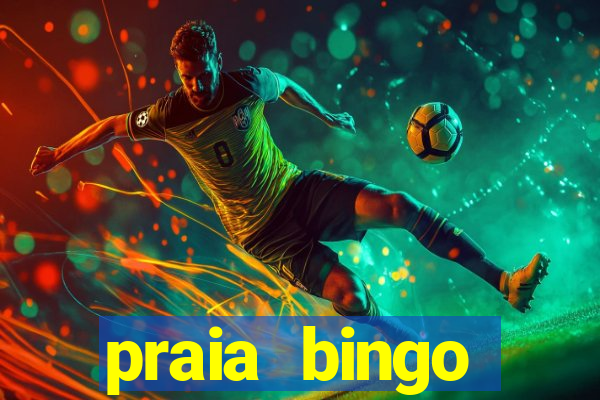 praia bingo dinheiro infinito 2022